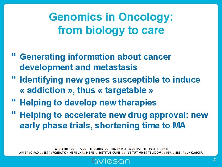 Genomics in Oncology: from biology to care Generating information about cancer development and metastasis