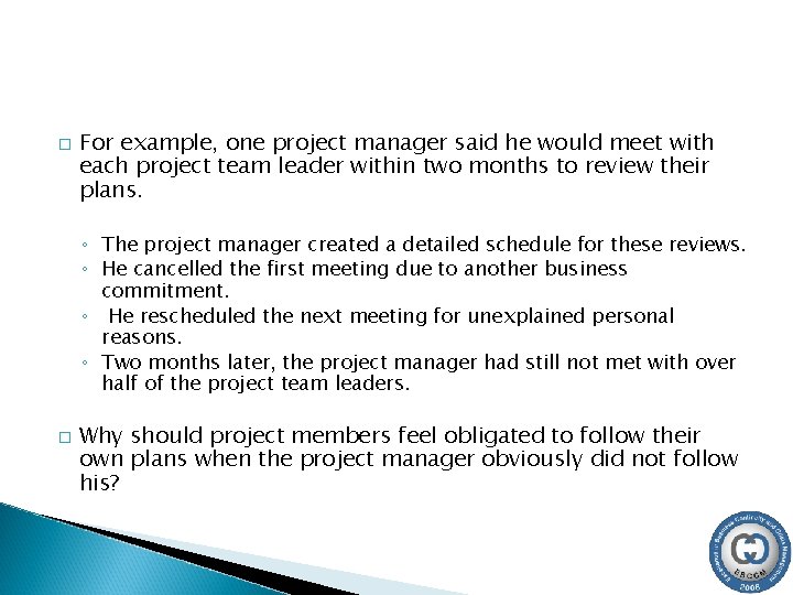 � For example, one project manager said he would meet with each project team