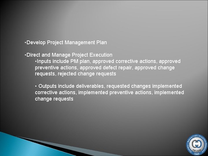  • Develop Project Management Plan • Direct and Manage Project Execution • Inputs