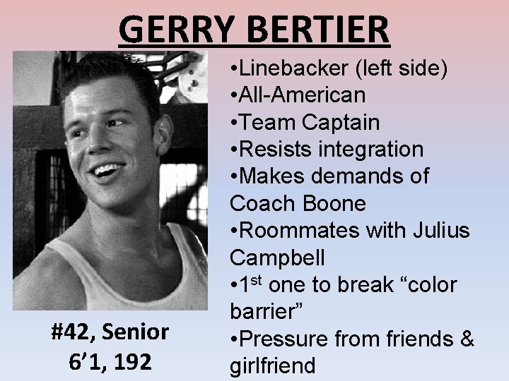 GERRY BERTIER #42, Senior 6’ 1, 192 • Linebacker (left side) • All-American •