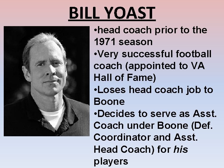 BILL YOAST • head coach prior to the 1971 season • Very successful football