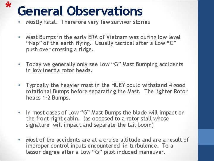 * General Observations • Mostly fatal. Therefore very few survivor stories • Mast Bumps