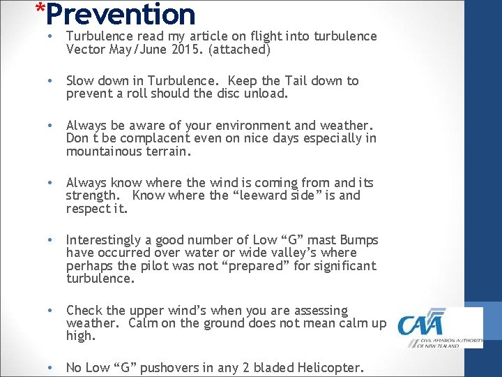 *Prevention • Turbulence read my article on flight into turbulence Vector May/June 2015. (attached)