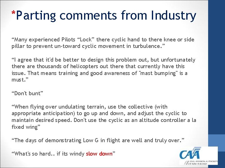 *Parting comments from Industry “Many experienced Pilots “Lock” there cyclic hand to there knee