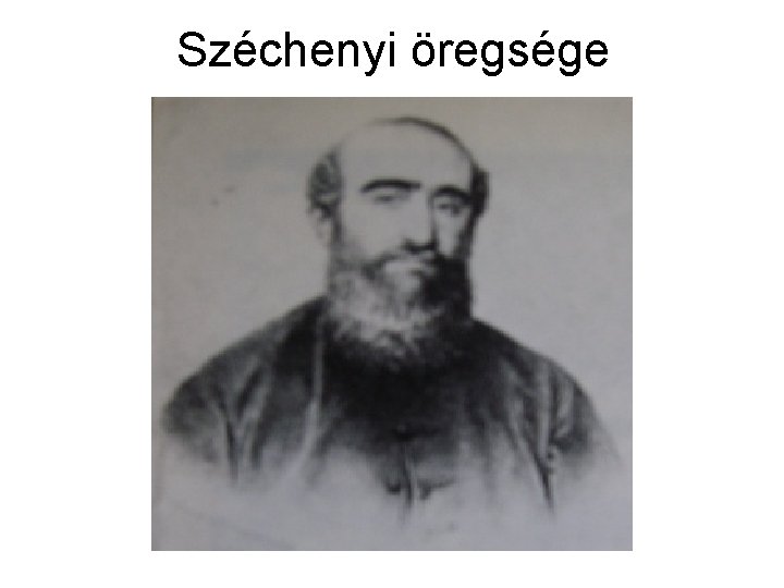 Széchenyi öregsége 