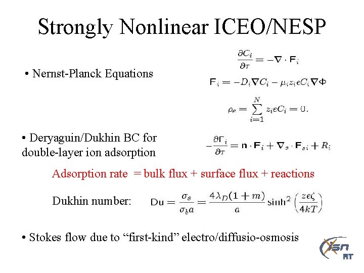 Strongly Nonlinear ICEO/NESP • Nernst-Planck Equations • Deryaguin/Dukhin BC for double-layer ion adsorption Adsorption