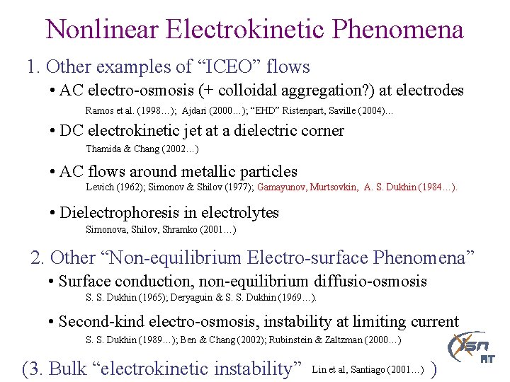 Nonlinear Electrokinetic Phenomena 1. Other examples of “ICEO” flows • AC electro-osmosis (+ colloidal