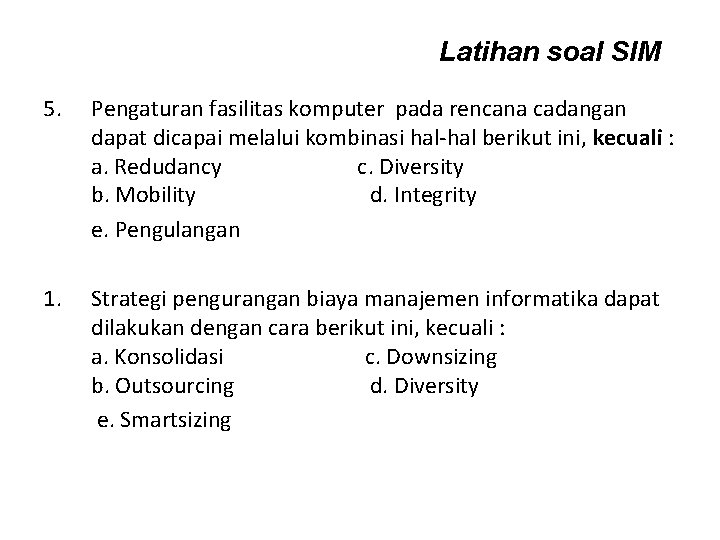 Latihan soal SIM 5. Pengaturan fasilitas komputer pada rencana cadangan dapat dicapai melalui kombinasi