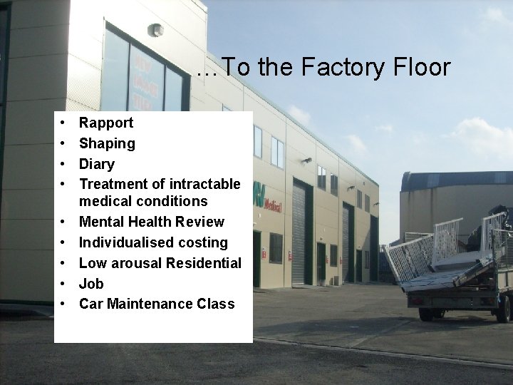 …To the Factory Floor • • • Rapport Shaping Diary Treatment of intractable medical