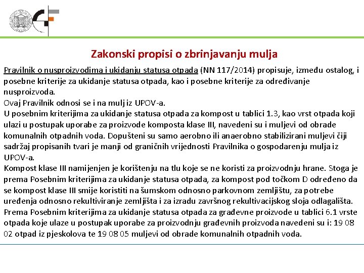 Zakonski propisi o zbrinjavanju mulja Pravilnik o nusproizvodima i ukidanju statusa otpada (NN 117/2014)