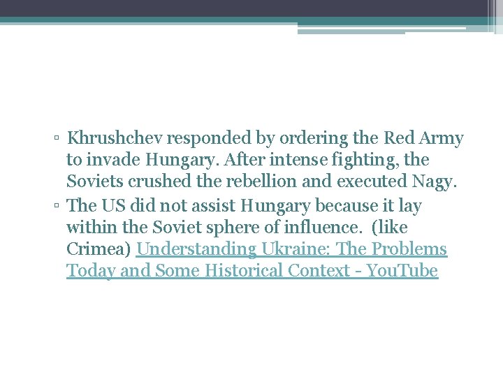 ▫ Khrushchev responded by ordering the Red Army to invade Hungary. After intense fighting,