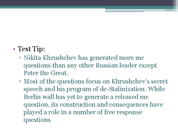  • Test Tip: ▫ Nikita Khrushchev has generated more mc questions than any