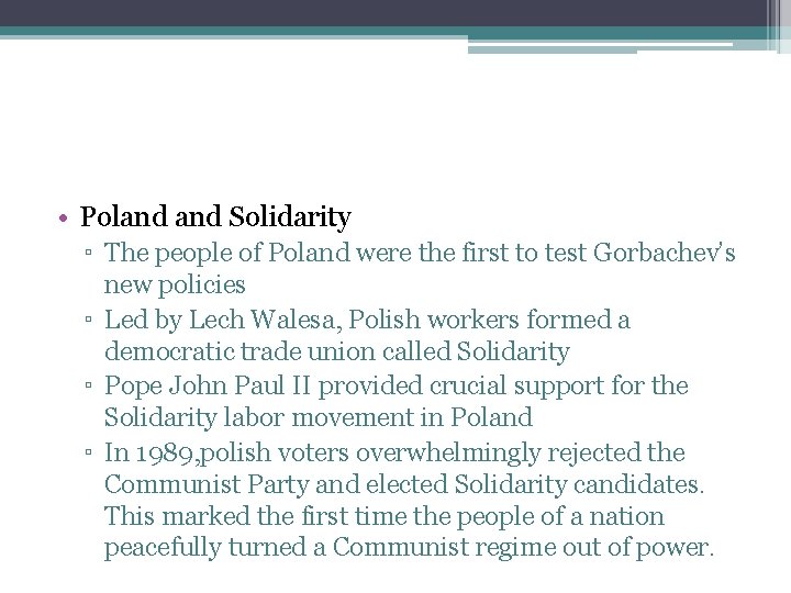  • Poland Solidarity ▫ The people of Poland were the first to test