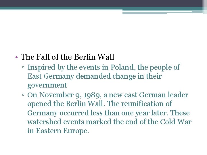  • The Fall of the Berlin Wall ▫ Inspired by the events in