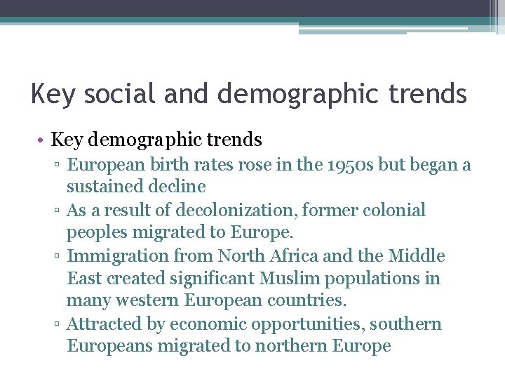 Key social and demographic trends • Key demographic trends ▫ European birth rates rose