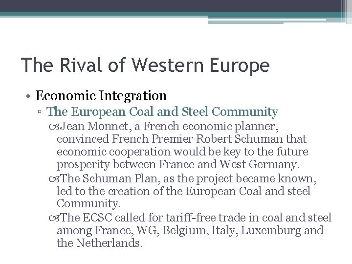 The Rival of Western Europe • Economic Integration ▫ The European Coal and Steel