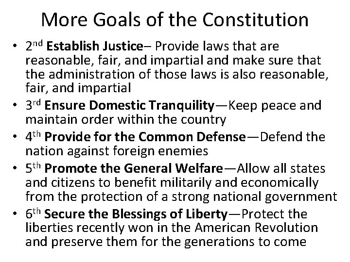 More Goals of the Constitution • 2 nd Establish Justice– Provide laws that are