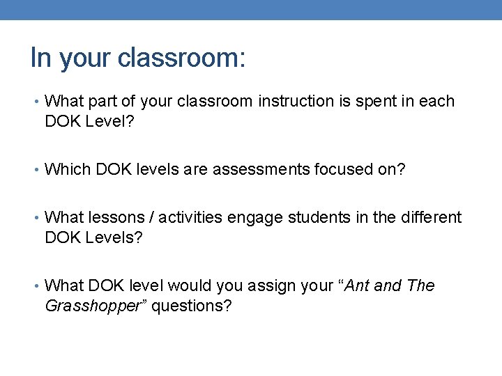 In your classroom: • What part of your classroom instruction is spent in each In your classroom: • What part of your classroom instruction is spent in each