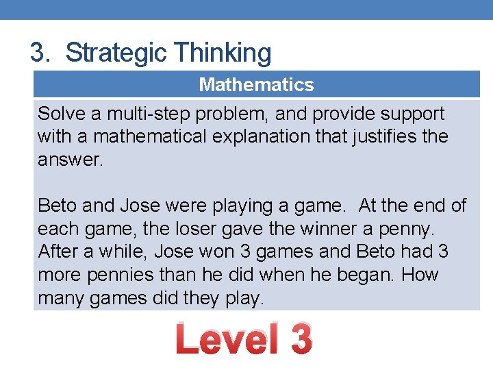 3. Strategic Thinking Mathematics Solve a multi-step problem, and provide support with a mathematical 3. Strategic Thinking Mathematics Solve a multi-step problem, and provide support with a mathematical