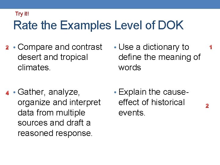 Try it! Rate the Examples Level of DOK 2 • Compare and contrast desert Try it! Rate the Examples Level of DOK 2 • Compare and contrast desert
