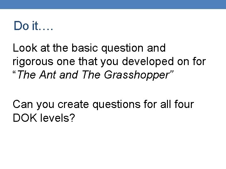 Do it…. Look at the basic question and rigorous one that you developed on Do it…. Look at the basic question and rigorous one that you developed on