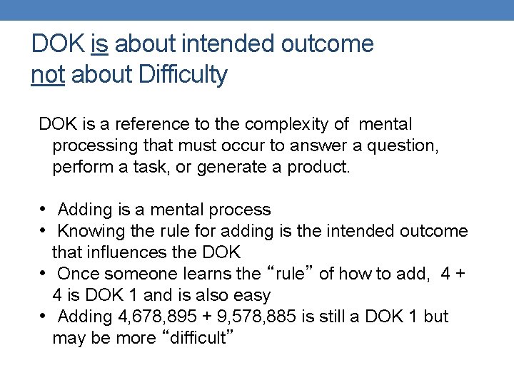 DOK is about intended outcome not about Difficulty DOK is a reference to the DOK is about intended outcome not about Difficulty DOK is a reference to the