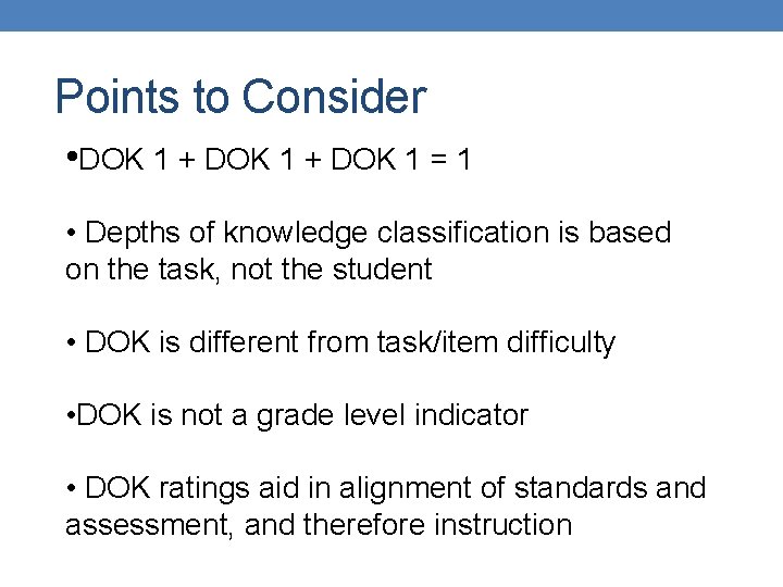 Points to Consider • DOK 1 + DOK 1 = 1 • Depths of Points to Consider • DOK 1 + DOK 1 = 1 • Depths of
