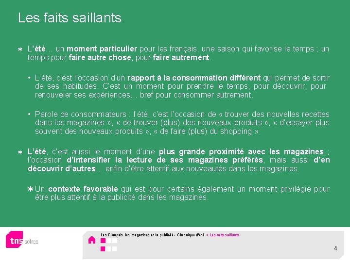 Les faits saillants L’été… un moment particulier pour les français, une saison qui favorise