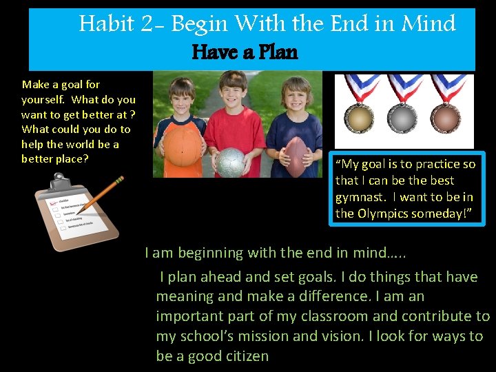  Habit 2 - Begin With the End in Mind Have a Plan Make