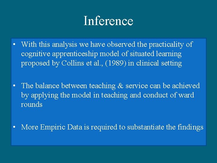 Inference • With this analysis we have observed the practicality of cognitive apprenticeship model