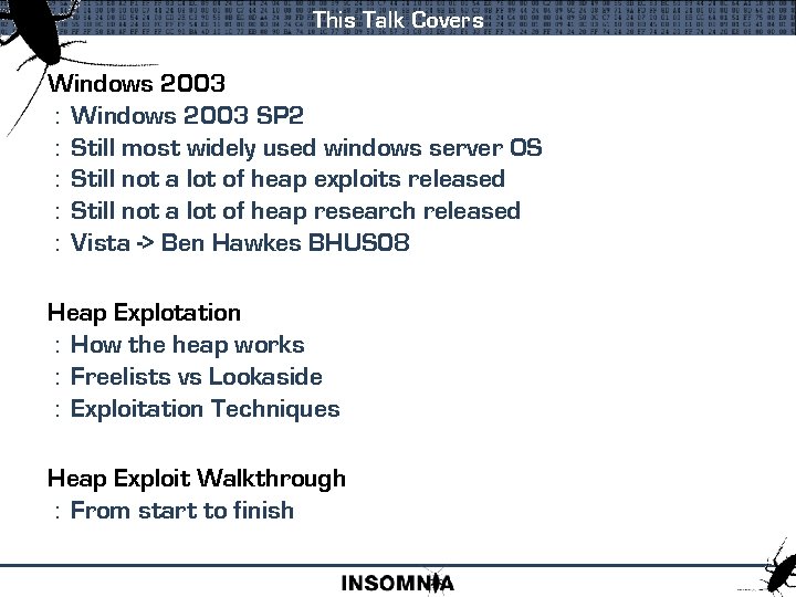 This Talk Covers Windows 2003 : Windows 2003 SP 2 : Still most widely