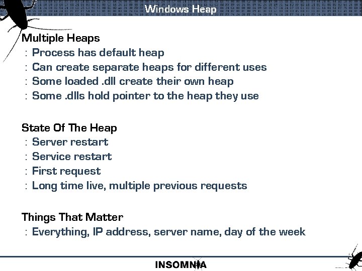 Windows Heap Multiple Heaps : Process has default heap : Can create separate heaps