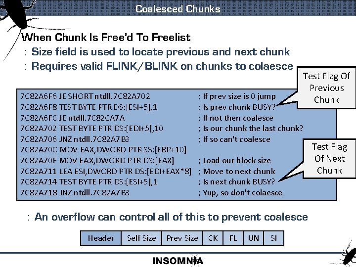 Coalesced Chunks When Chunk Is Free’d To Freelist : Size field is used to