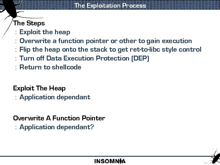 The Exploitation Process The Steps : Exploit the heap : Overwrite a function pointer