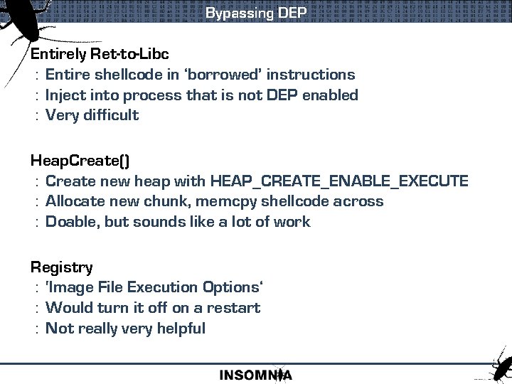 Bypassing DEP Entirely Ret-to-Libc : Entire shellcode in ‘borrowed’ instructions : Inject into process