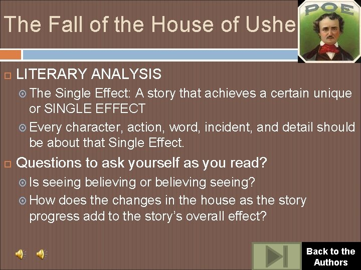 The Fall of the House of Usher LITERARY ANALYSIS The Single Effect: A story