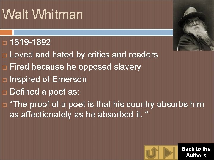 Walt Whitman 1819 -1892 Loved and hated by critics and readers Fired because he