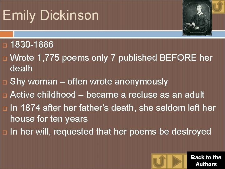 Emily Dickinson 1830 -1886 Wrote 1, 775 poems only 7 published BEFORE her death