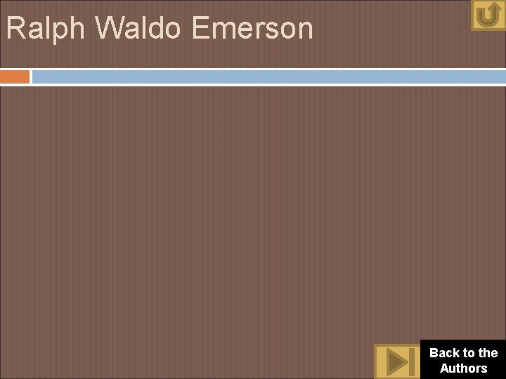Ralph Waldo Emerson Back to the Authors 