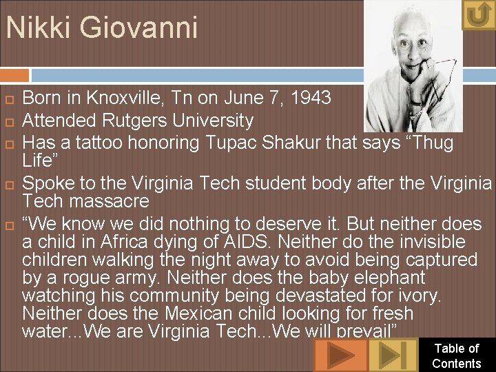 Nikki Giovanni Born in Knoxville, Tn on June 7, 1943 Attended Rutgers University Has