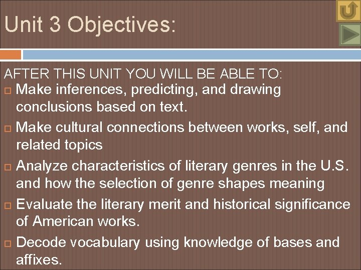 Unit 3 Objectives: AFTER THIS UNIT YOU WILL BE ABLE TO: Make inferences, predicting,