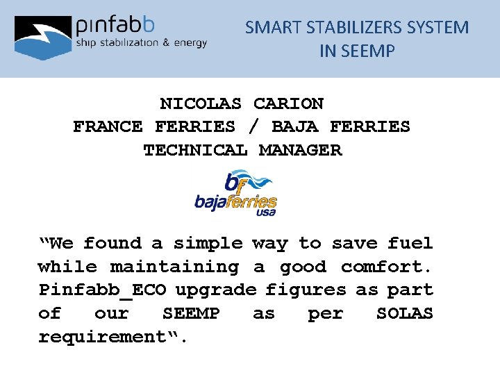 SMART STABILIZERS SYSTEM IN SEEMP NICOLAS CARION FRANCE FERRIES / BAJA FERRIES TECHNICAL MANAGER