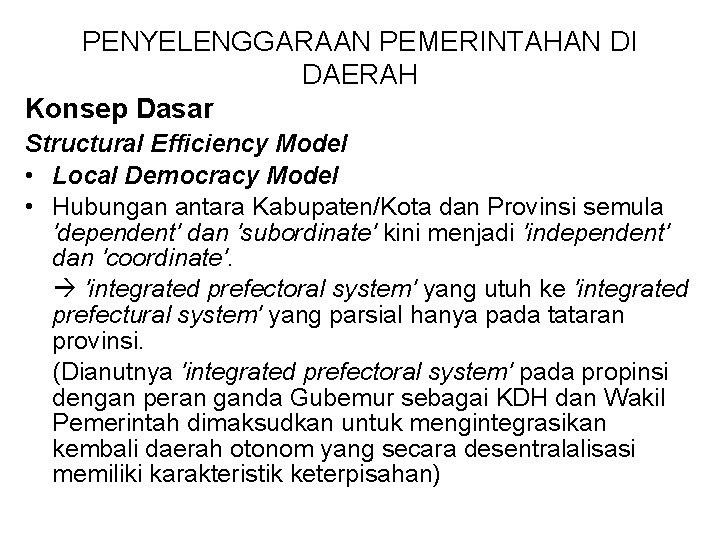 PENYELENGGARAAN PEMERINTAHAN DI DAERAH Konsep Dasar Structural Efficiency Model • Local Democracy Model •