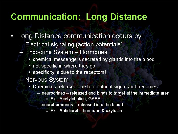 Communication: Long Distance • Long Distance communication occurs by – Electrical signaling (action potentials)