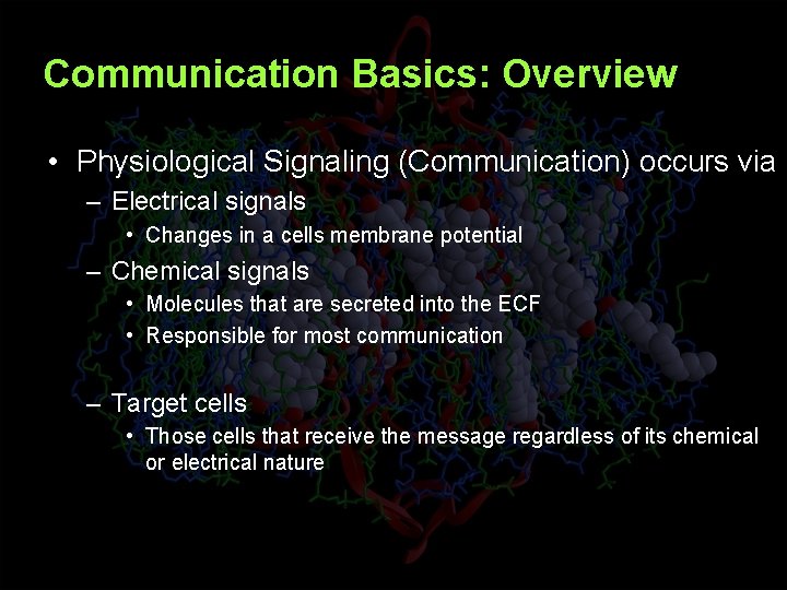 Communication Basics: Overview • Physiological Signaling (Communication) occurs via – Electrical signals • Changes