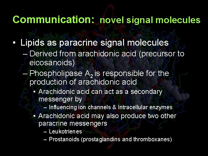 Communication: novel signal molecules • Lipids as paracrine signal molecules – Derived from arachidonic