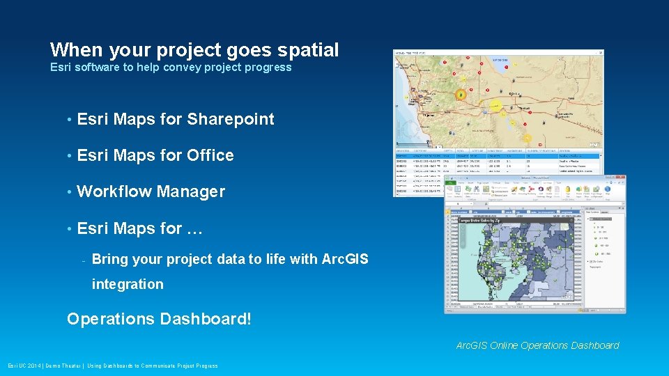 When your project goes spatial Esri software to help convey project progress • Esri