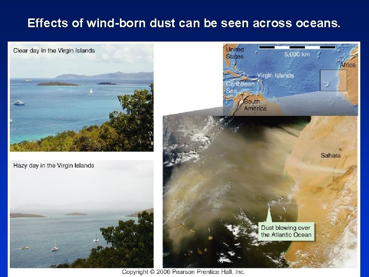 Effects of wind-born dust can be seen across oceans. 