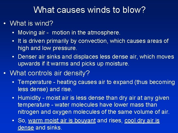 What causes winds to blow? • What is wind? • Moving air - motion