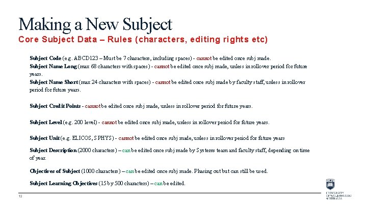 Making a New Subject Core Subject Data – Rules (characters, editing rights etc) Subject